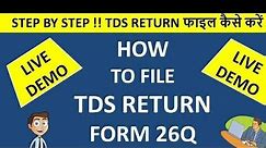 HOW TO FILE TDS RETURN FORM 26Q (FY 2019-20) ll TDS RETURN FILING LIVE DEMO ! CA MANOJ GUPTA