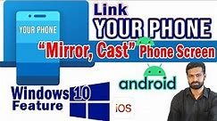Link your Phone to PC | Cast or Mirror Android Phone to PC | Windows 10 Feature | Link to Windows