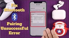 Fix Bluetooth Pairing Unsuccessful Error on iPhone! 5 Ways to Fix Bluetooth Problem on iOS 14