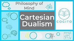 Cartesian Dualism (Descartes' Philosophy of Mind)