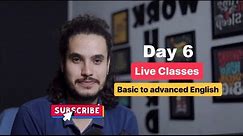 Live Classes (2.0) | Day 6 | Basic to Advanced English Communication