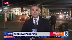 10 Freeway now open in downtown L.A.