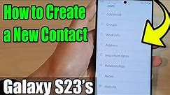 Galaxy S23's: How to Create a New Contact