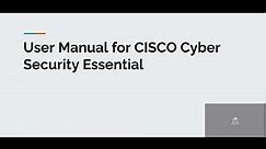 User Manual for CISCO Cyber Security Essential
