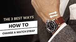3 Ways How To Change a Watch Strap - with and without tool
