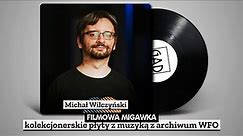 Michał Wilczyński i kolekcjonerskie płyty z muzyką z archiwum WFO