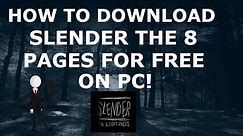 How to download Slender the eight pages for free on PC