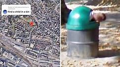 Google Maps users baffled after finding child stuck in a BIN