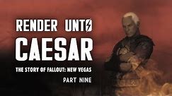 The Story of Fallout New Vegas Part 9: Render Unto Caesar - The Story of Caesar's Legion