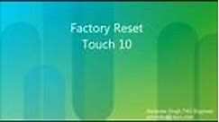 Factory reset Touch 10