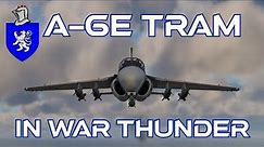 A-6E TRAM In War Thunder : A Basic Review