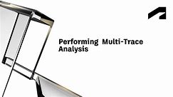 Performing a Multi-Trace Analysis | Autodesk