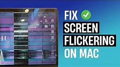 How To Fix Screen Flickering Issue On Mac, MacBook, And iMac