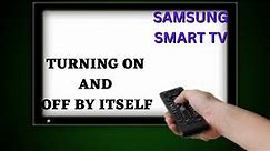 HOW TO FIX SAMSUNG SMART TV TURNING ON AND OFF BY ITSELF || Fix it Now