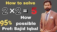 Proof 2×2=5 How possible? || Breaking the rules of mathematics