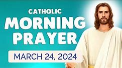 Catholic MORNING PRAYER TODAY 🙏 Sunday March 24, 2024 Prayers