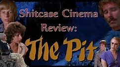 The Pit - Shitcase Cinema review