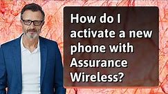 How do I activate a new phone with Assurance Wireless?