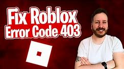How To Fix Roblox Error Code 403 - Updated Guide