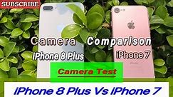 iPhone 7 Vs iPhone 8 (Plus) Camera Comparison | iphone 7 vs iphone 8 (series)