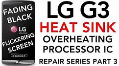 LG G3 Overheating FIX Heat Sink Installation LCD Screen Fading Black Repair Display Flickering Dark