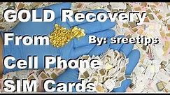 Gold Recovery From Cell Phone SIM Cards COMPLETE PROCESS
