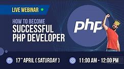 Live Webinar on "How to become successful PHP developer"