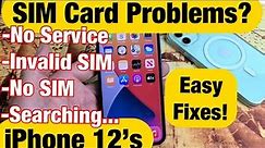 iPhone 12's: Sim Card Problems (No Service, Invalid SIM, No Sim Card or Constantly Searching? FIXED!