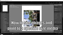 How to size images and print to a specific size media!