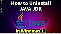 How to UNINSTALL DELETE REMOVE JAVA JDK in Windows 11