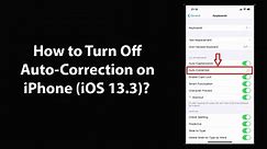 How to Turn Off Auto-Correction on iPhone (iOS 13.3)?