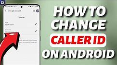 How to easily Change Caller ID on Android phones (2023)!