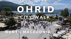 North Macedonia | Ohrid | City Walk | Old Town | Samuel's Fortress | Bridge of Wishes | St. Sofia