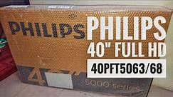 UNBOXING & SETUP PHILIPS 40" FULL HD TV 40PFT5063/68
