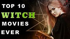 TOP 10 WITCH MOVIES EVER - witchcraft horror list