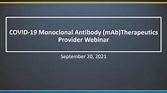 COVID-19 Monoclonal Antibody (mAb) Therapeutics Provider Webinar