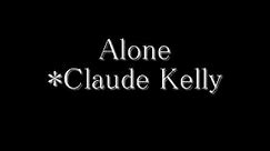 Claude Kelly-Alone With Lyrics
