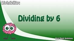 Divisibility - Dividing by 6