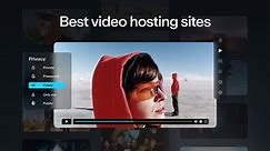 6 Best Video Hosting Sites: Comparison Deep Dive