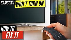 How to Fix a Samsung TV that Won't Turn On