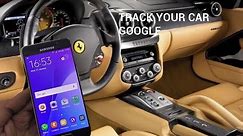 GOOGLE TRACKER, Track your car for free using google