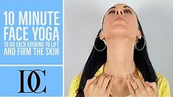 10 Minute Face Yoga To Do Each Evening To Lift And Firm The Skin (With No Talking)