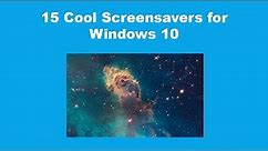 15 Cool Screensavers for Windows 10
