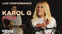 Karol G - "A Ella" Live Performance | Vevo