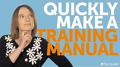How to Make a Training Manual - Quick and Easy