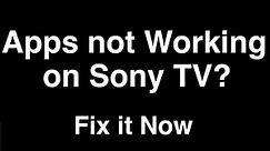 Sony Bravia TV Apps Not Working - Fix it Now