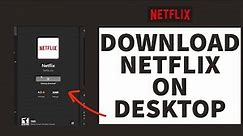 How To Download Netflix On Desktop (2023) | Install Netflix App On Laptop/PC (Quick & Easy)