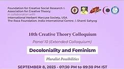 Decoloniality and Feminism: Pluralist Possibilities | 10th Creative Theory Colloquium | FCSR