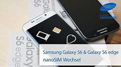 Samsung Galaxy S6 und Galaxy S6 edge nanoSIM SIM Karte einsetzen einlegen deutsch HD