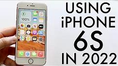 I Used An iPhone 6S In 2022
